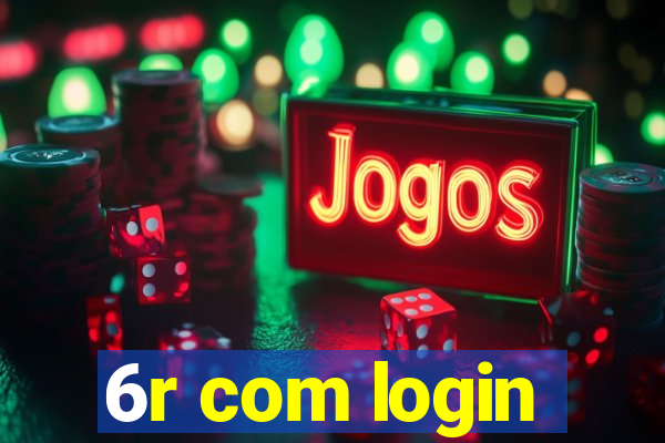 6r com login